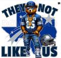 They not like us!