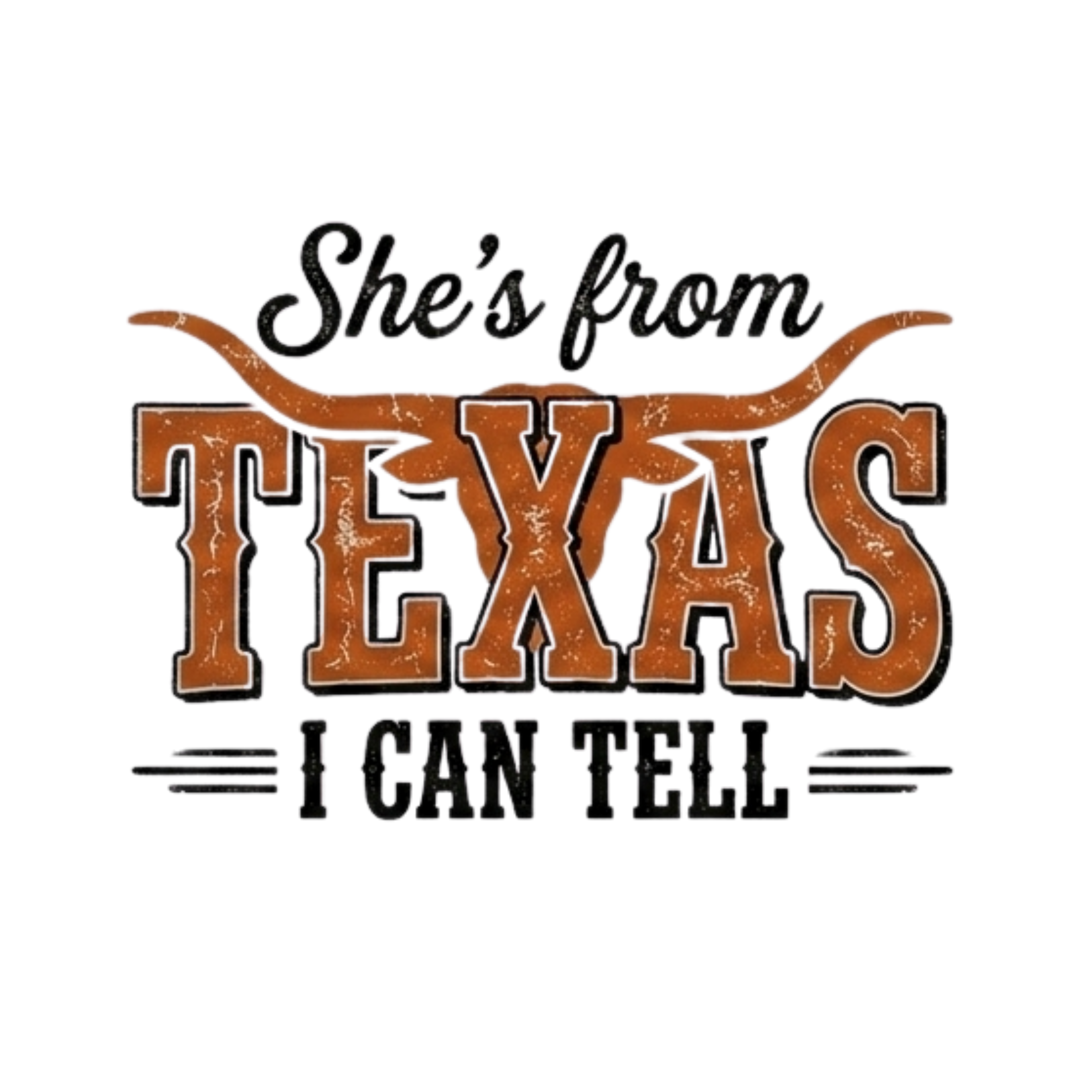 Texas Longhorn “She’s from Texas”